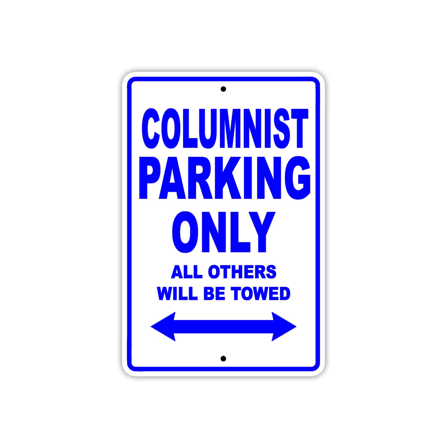 Columnist Parking Only With Humor Jokes Funny Gags Novelty Caution Alert Warning Aluminum