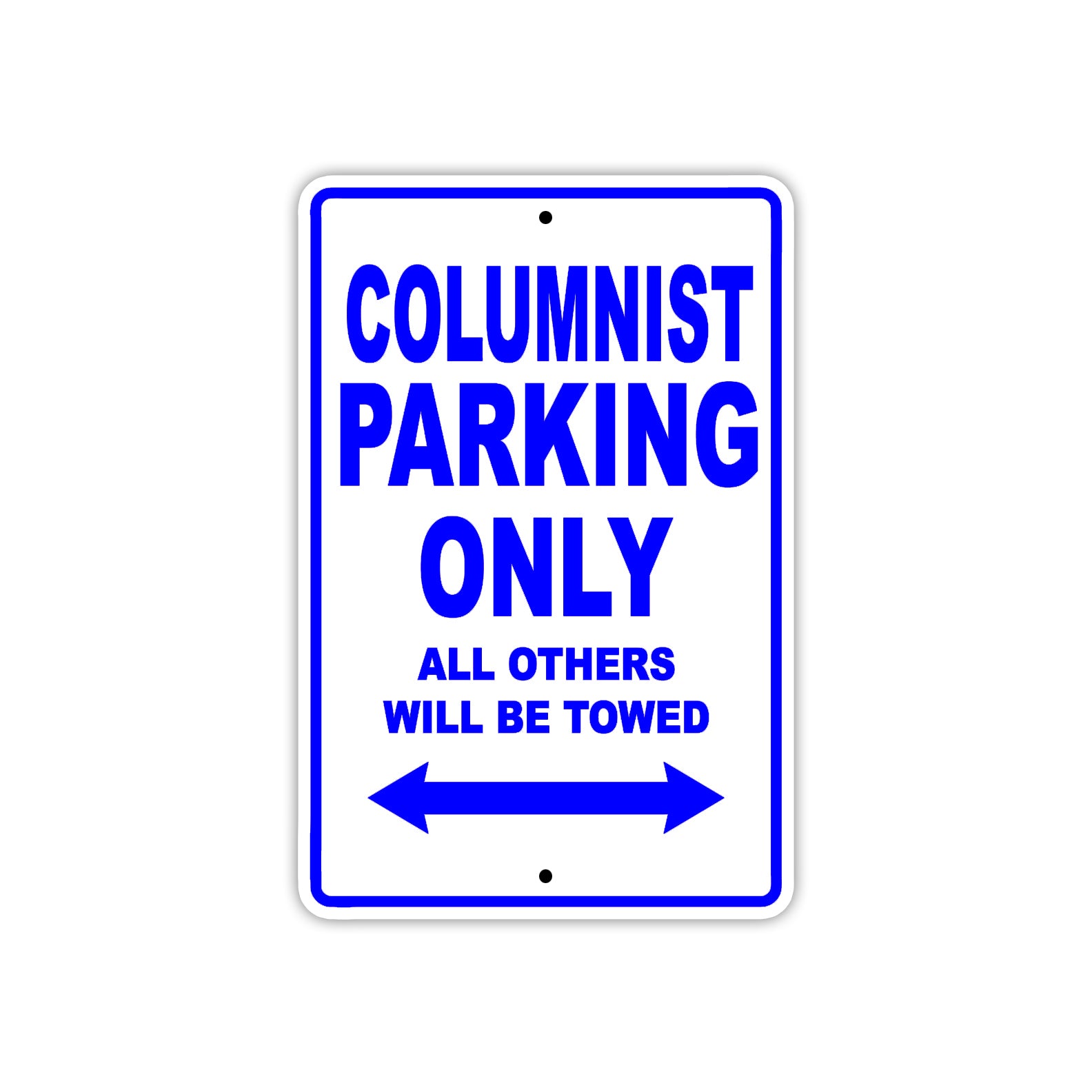 Columnist Parking Only With Humor Jokes Funny Gags Novelty Caution Alert Warning Aluminum