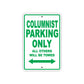 Columnist Parking Only With Humor Jokes Funny Gags Novelty Caution Alert Warning Aluminum