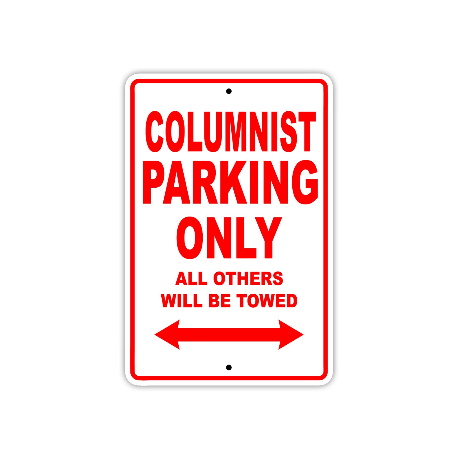 Columnist Parking Only With Humor Jokes Funny Gags Novelty Caution Alert Warning Aluminum