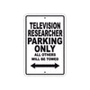 Television Researcher Parking Only All Others Will Be Towed With Novelty Warning Aluminum Sings