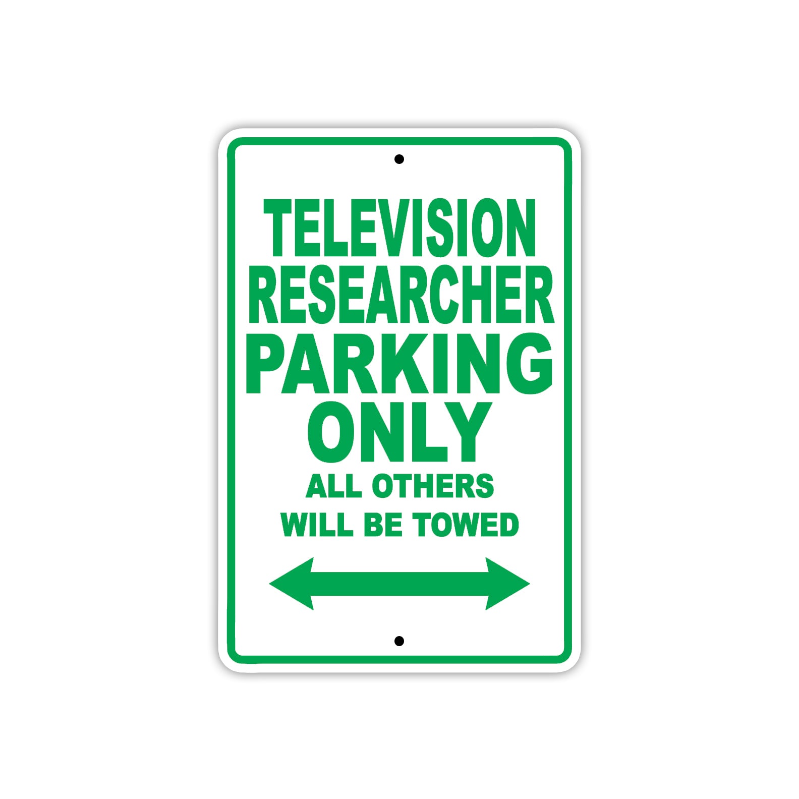 Television Researcher Parking Only All Others Will Be Towed With Novelty Warning Aluminum Sings
