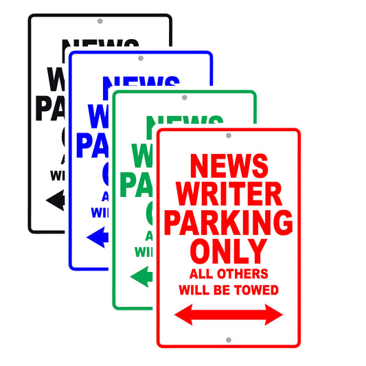 News Writer Parking Only All Others Will Be Towed With Novelty Caution Alert Warning Aluminum Sings