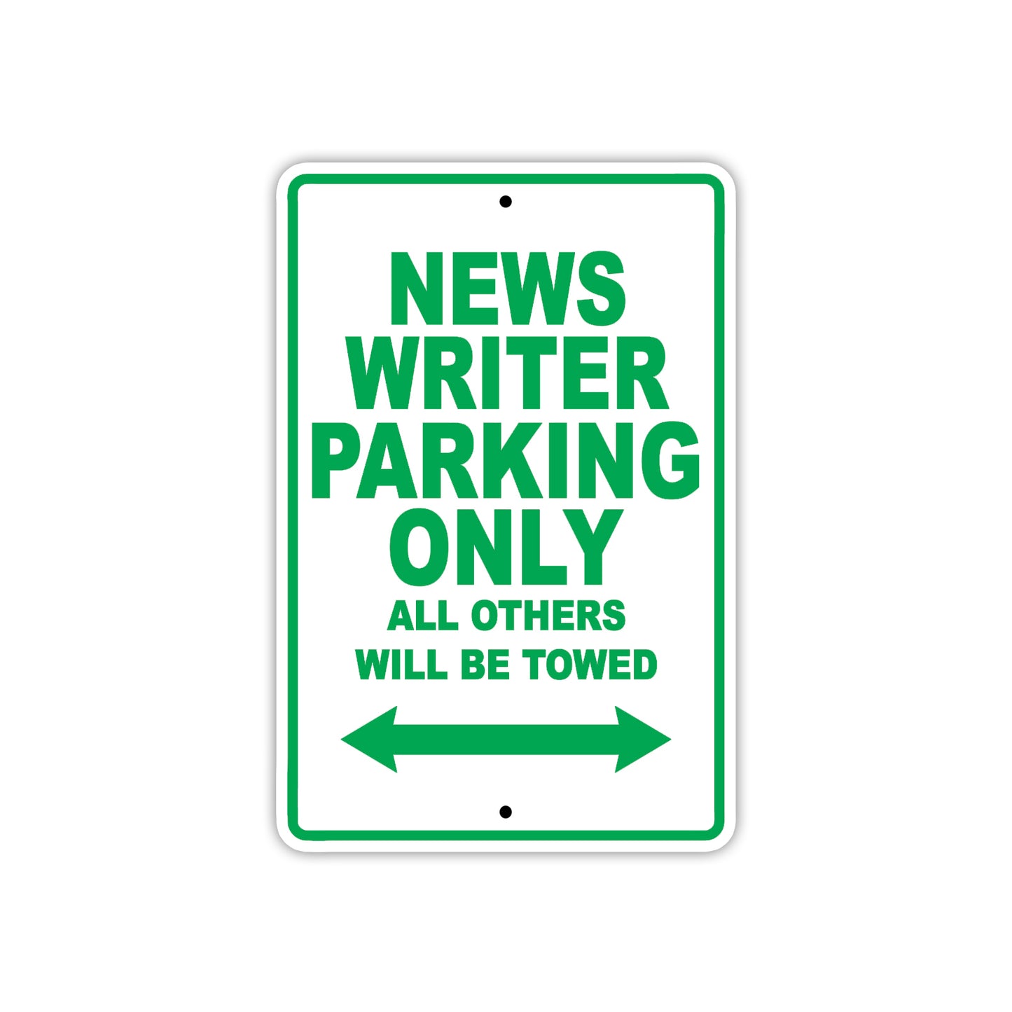 News Writer Parking Only All Others Will Be Towed With Novelty Caution Alert Warning Aluminum Sings
