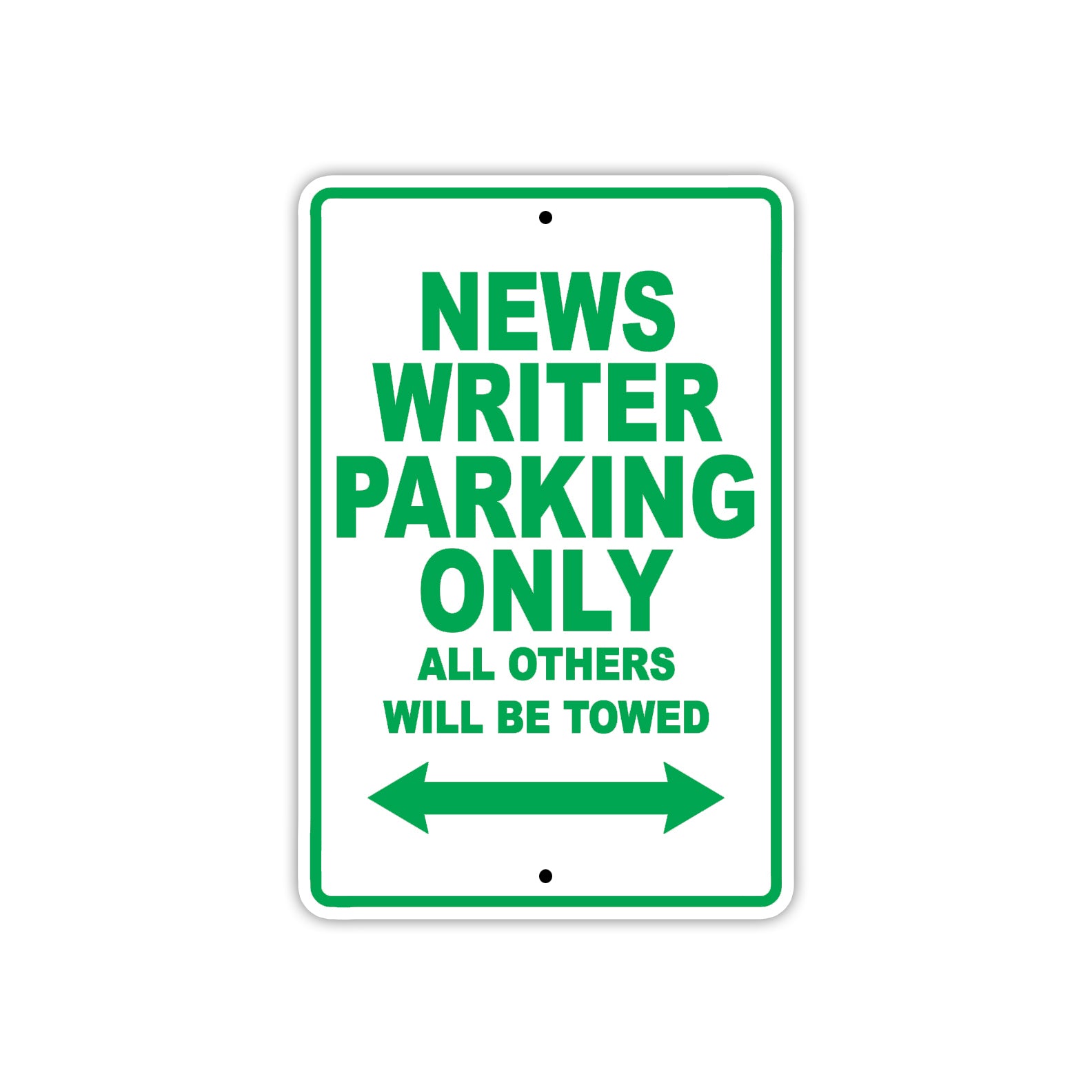 News Writer Parking Only All Others Will Be Towed With Novelty Caution Alert Warning Aluminum Sings