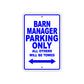 Barn Manager Parking Only All Others Will Be Towed With Novelty Caution Alert Warning Aluminum Sings