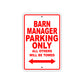 Barn Manager Parking Only All Others Will Be Towed With Novelty Caution Alert Warning Aluminum Sings