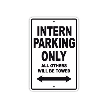 Intern Parking Only All Others Will Be Towed With Novelty Caution Alert Warning Aluminum Sings