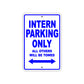 Intern Parking Only All Others Will Be Towed With Novelty Caution Alert Warning Aluminum Sings