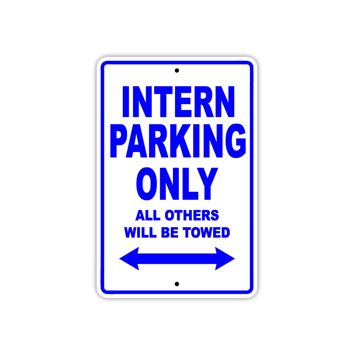 Intern Parking Only All Others Will Be Towed With Novelty Caution Alert Warning Aluminum Sings