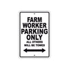 Farm Worker Parking Only All Others Will Be Towed With Agriculture Area Alert Warning Aluminum