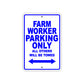 Farm Worker Parking Only All Others Will Be Towed With Agriculture Area Alert Warning Aluminum