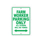 Farm Worker Parking Only All Others Will Be Towed With Agriculture Area Alert Warning Aluminum