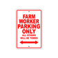 Farm Worker Parking Only All Others Will Be Towed With Agriculture Area Alert Warning Aluminum