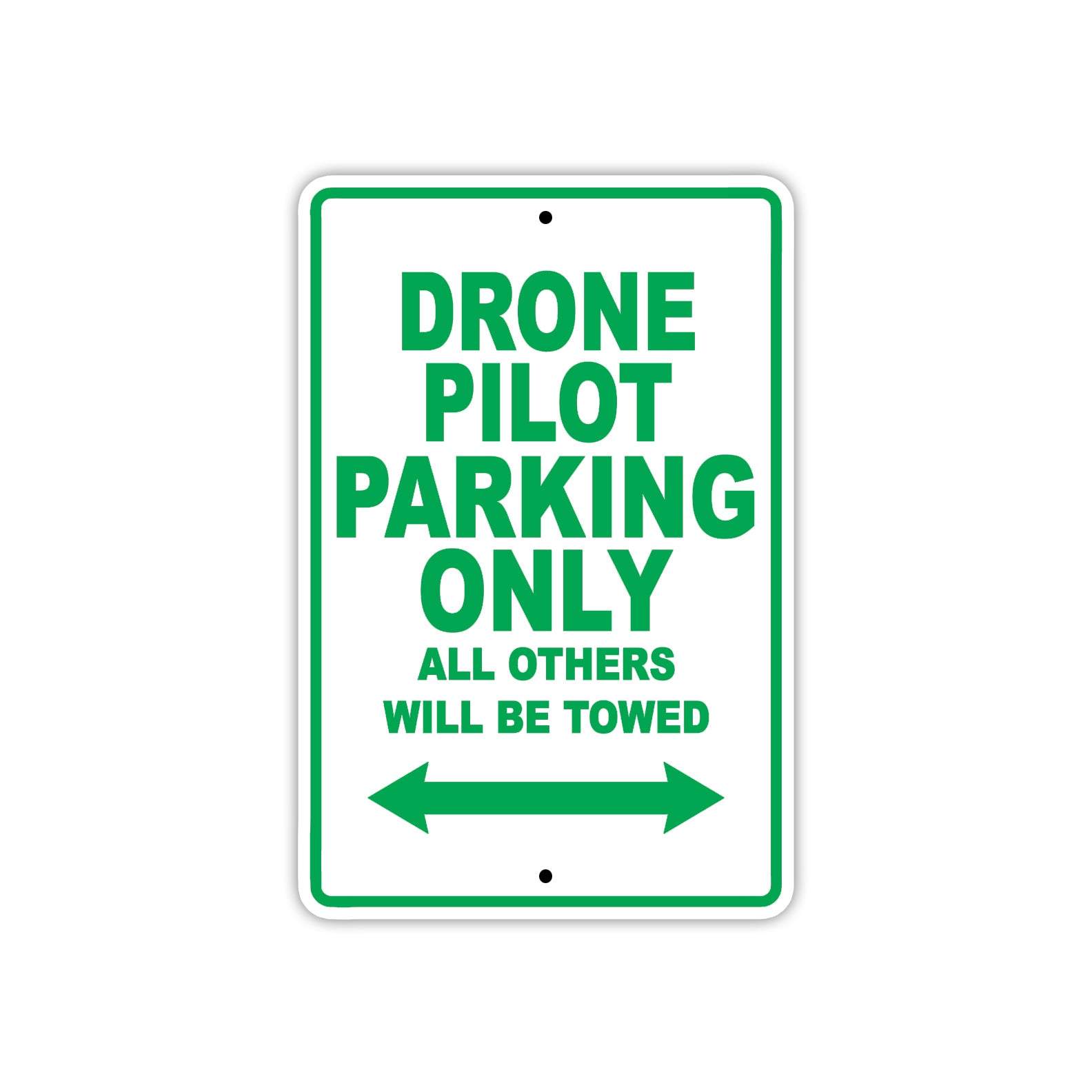 Drone Pilot Parking Only All Others Will Be Towed With Novelty Caution Alert Warning Aluminum Sings