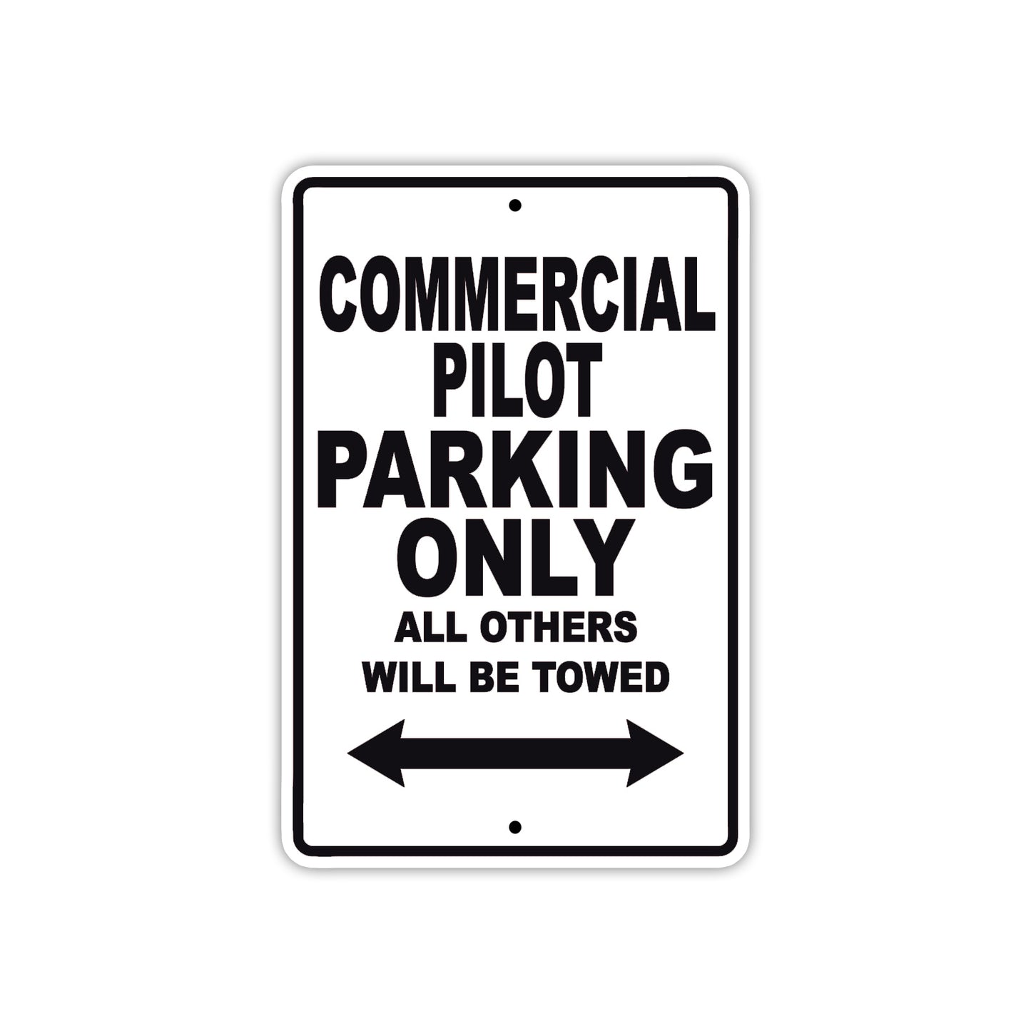 Commercial Pilot Parking Only All Others Will Be Towed With Novelty Caution Warning Aluminum Sings