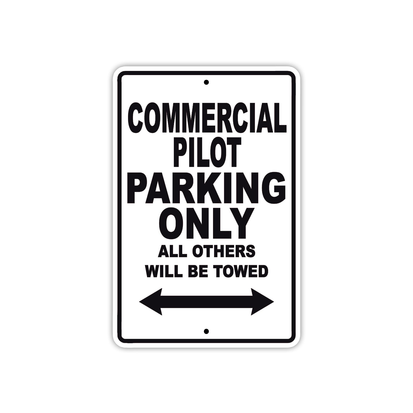 Commercial Pilot Parking Only All Others Will Be Towed With Novelty Caution Warning Aluminum Sings
