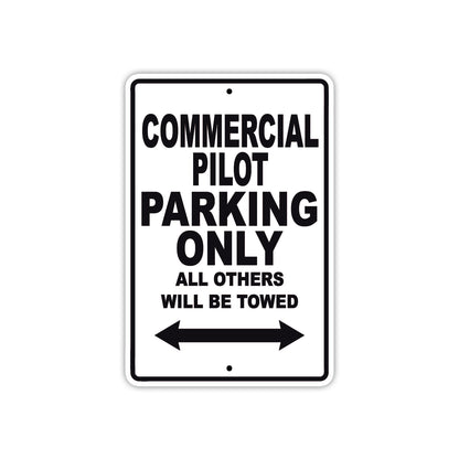 Commercial Pilot Parking Only All Others Will Be Towed With Novelty Caution Warning Aluminum Sings
