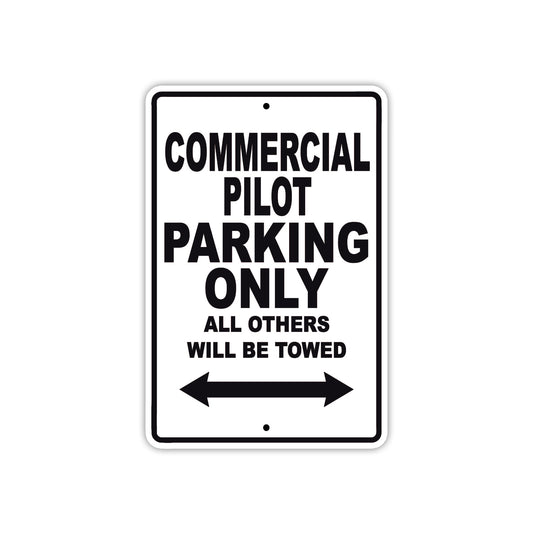 Commercial Pilot Parking Only All Others Will Be Towed With Novelty Caution Warning Aluminum Sings