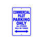 Commercial Pilot Parking Only All Others Will Be Towed With Novelty Caution Warning Aluminum Sings