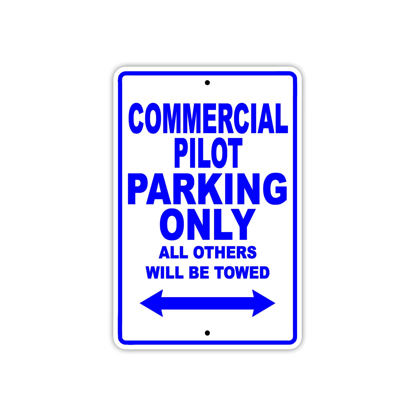 Commercial Pilot Parking Only All Others Will Be Towed With Novelty Caution Warning Aluminum Sings