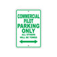Commercial Pilot Parking Only All Others Will Be Towed With Novelty Caution Warning Aluminum Sings