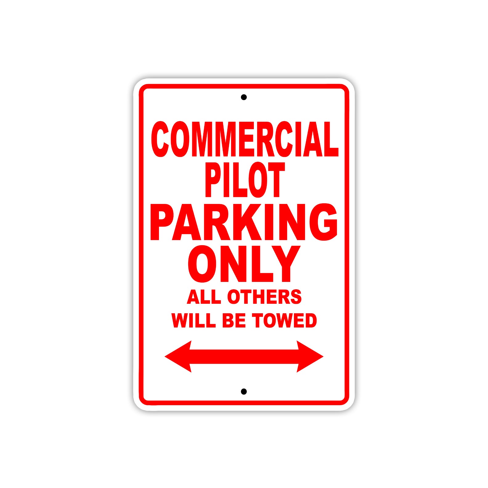 Commercial Pilot Parking Only All Others Will Be Towed With Novelty Caution Warning Aluminum Sings