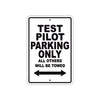 Test Pilot Parking Only All Others Will Be Towed With Novelty Caution Alert Warning Aluminum Sings