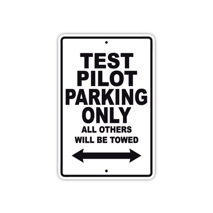Test Pilot Parking Only All Others Will Be Towed With Novelty Caution Alert Warning Aluminum Sings
