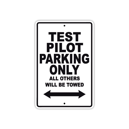 Test Pilot Parking Only All Others Will Be Towed With Novelty Caution Alert Warning Aluminum Sings