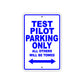 Test Pilot Parking Only All Others Will Be Towed With Novelty Caution Alert Warning Aluminum Sings