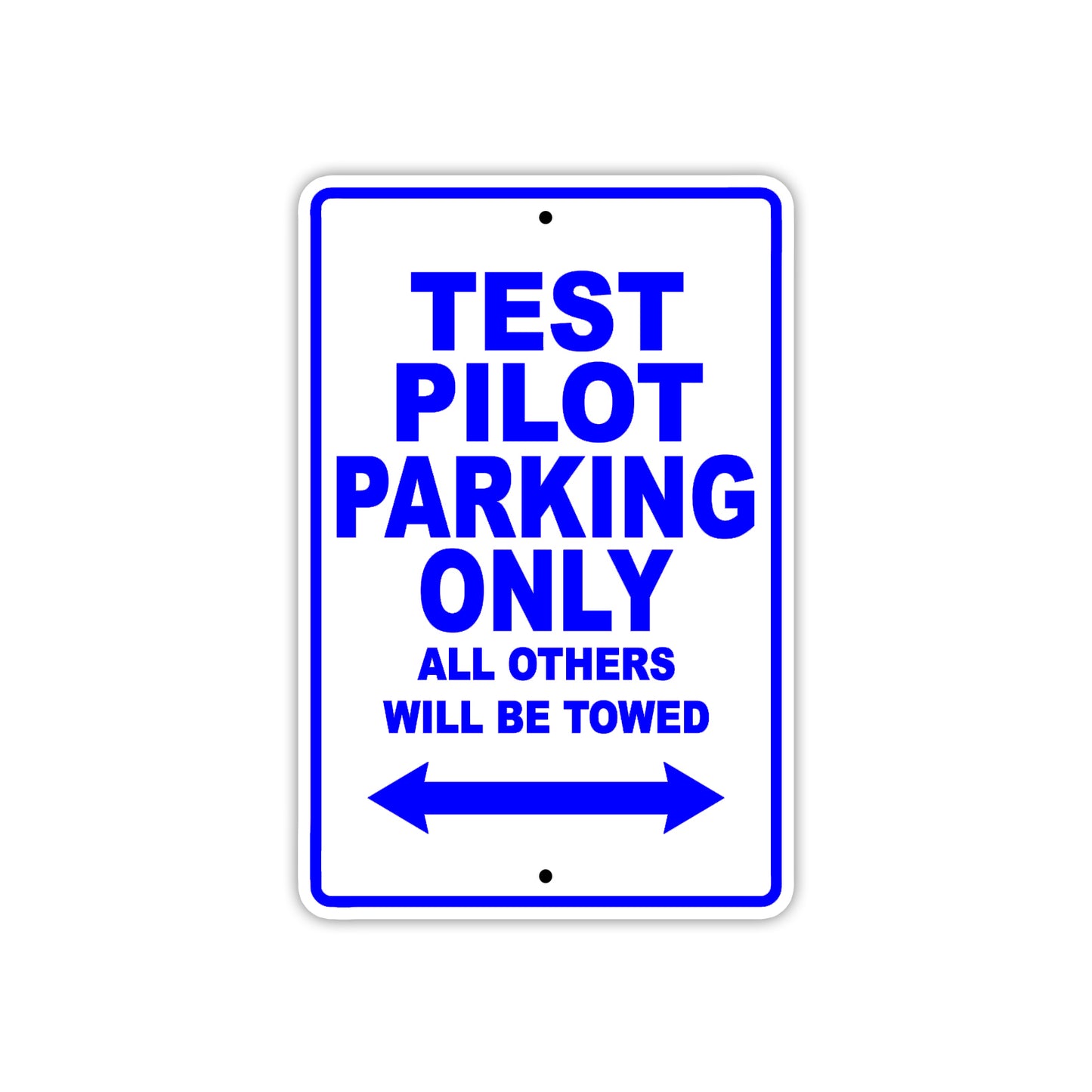 Test Pilot Parking Only All Others Will Be Towed With Novelty Caution Alert Warning Aluminum Sings