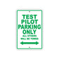 Test Pilot Parking Only All Others Will Be Towed With Novelty Caution Alert Warning Aluminum Sings