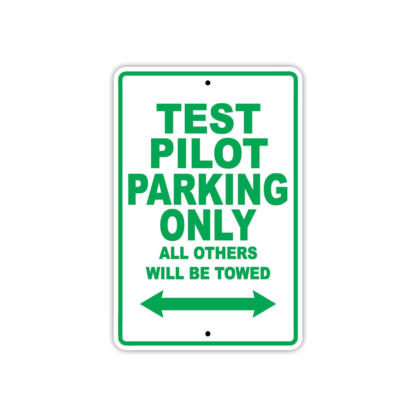 Test Pilot Parking Only All Others Will Be Towed With Novelty Caution Alert Warning Aluminum Sings