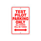 Test Pilot Parking Only All Others Will Be Towed With Novelty Caution Alert Warning Aluminum Sings