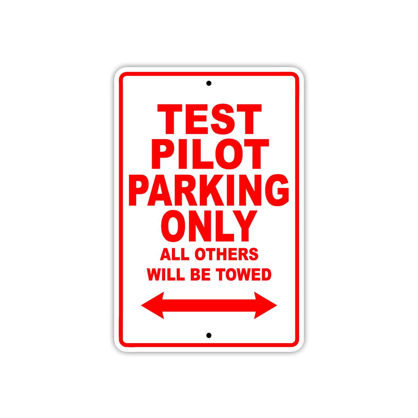 Test Pilot Parking Only All Others Will Be Towed With Novelty Caution Alert Warning Aluminum Sings
