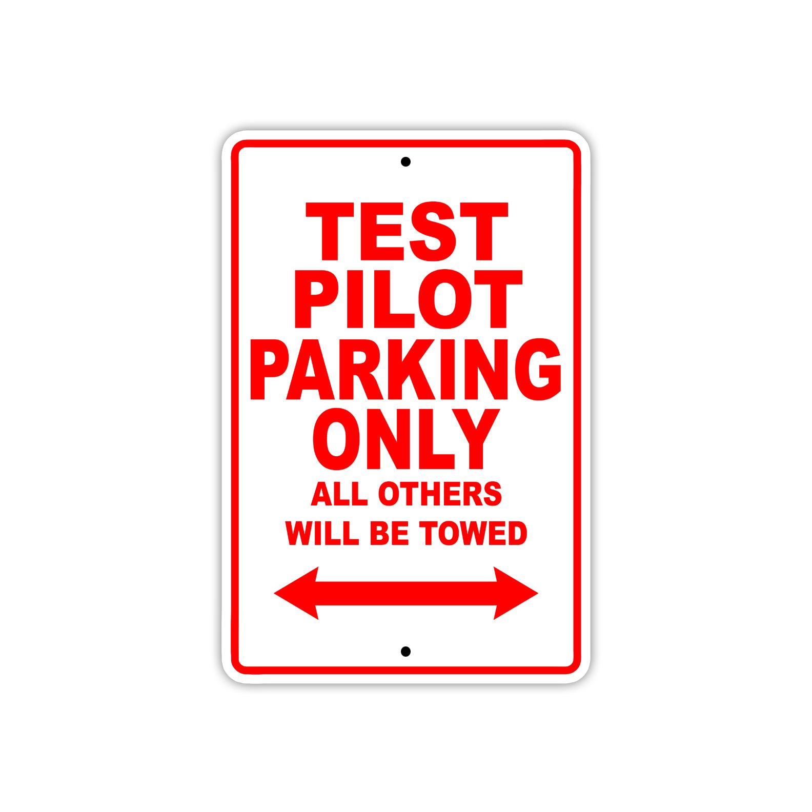 Test Pilot Parking Only All Others Will Be Towed With Novelty Caution Alert Warning Aluminum Sings