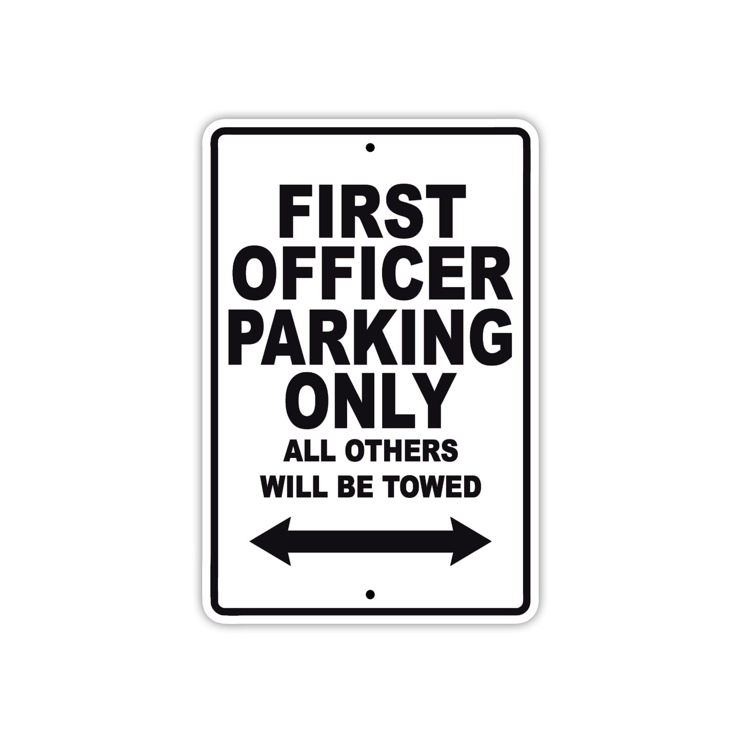 First Officer Parking Only All Others Will Be Towed With Novelty Caution Alert Warning Aluminum Sings