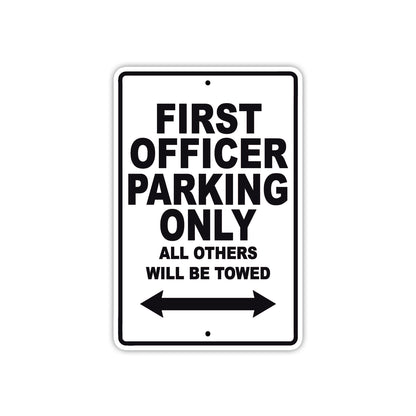 First Officer Parking Only All Others Will Be Towed With Novelty Caution Alert Warning Aluminum Sings