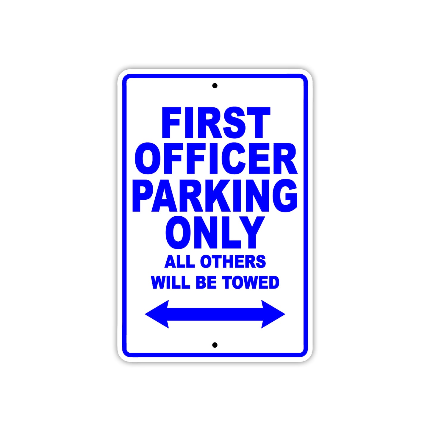 First Officer Parking Only All Others Will Be Towed With Novelty Caution Alert Warning Aluminum Sings