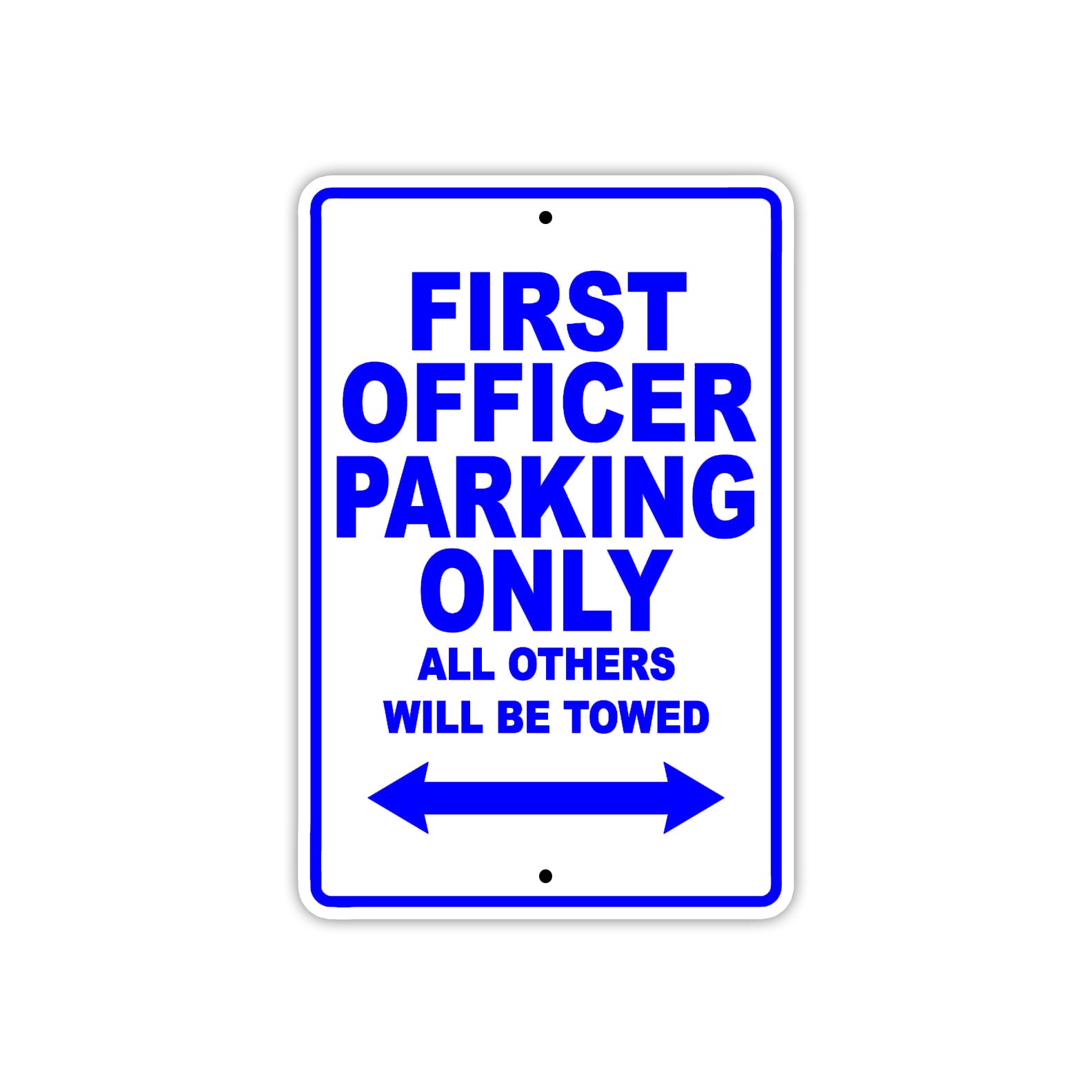 First Officer Parking Only All Others Will Be Towed With Novelty Caution Alert Warning Aluminum Sings