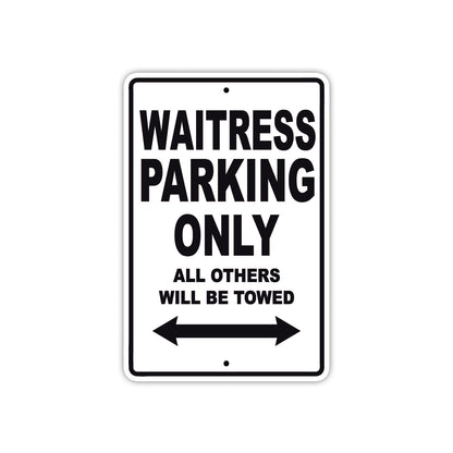 Waitress Parking Only All Others Will Be Towed With Novelty Caution Alert Warning Aluminum Sings