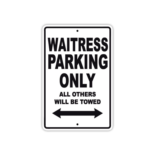Waitress Parking Only All Others Will Be Towed With Novelty Caution Alert Warning Aluminum Sings