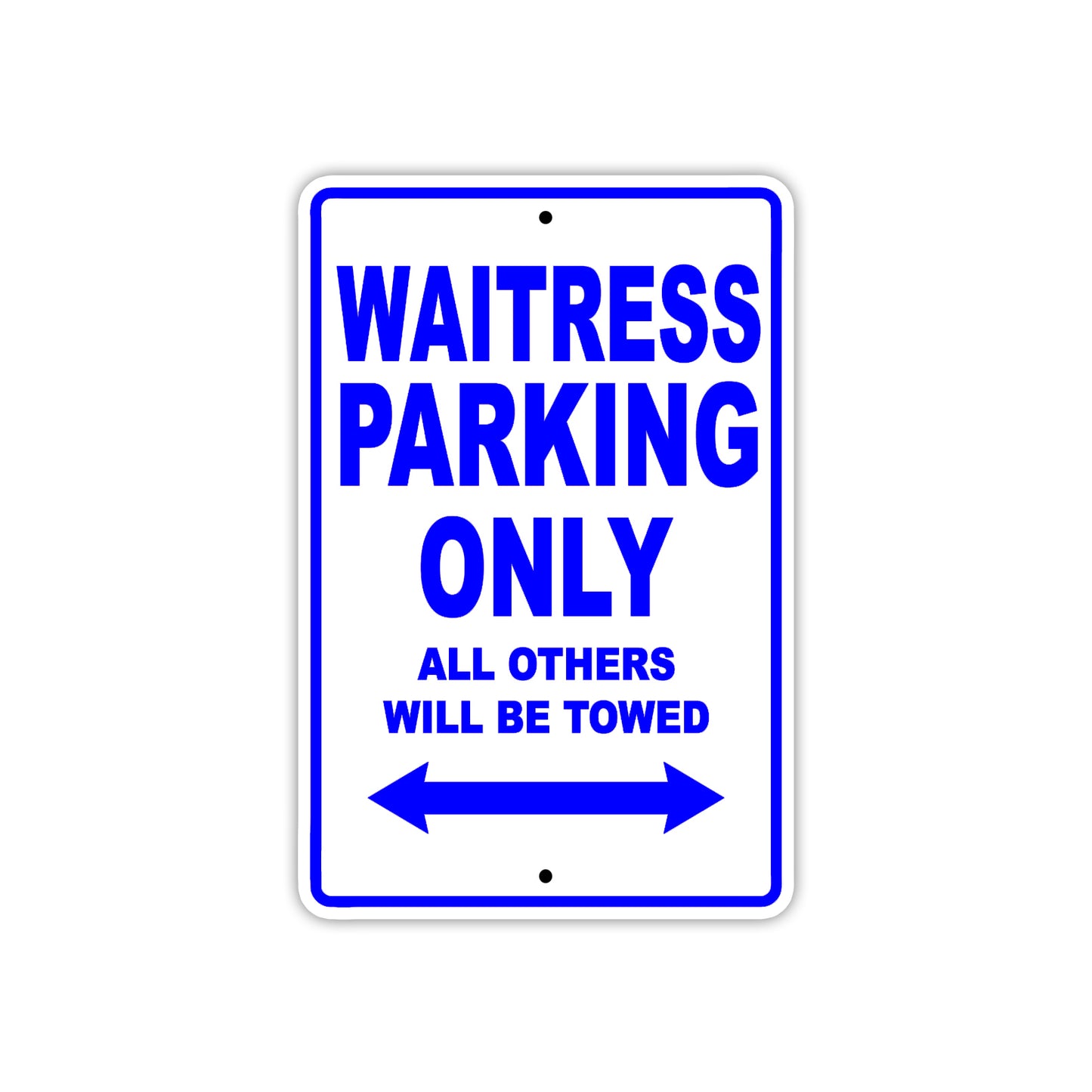 Waitress Parking Only All Others Will Be Towed With Novelty Caution Alert Warning Aluminum Sings