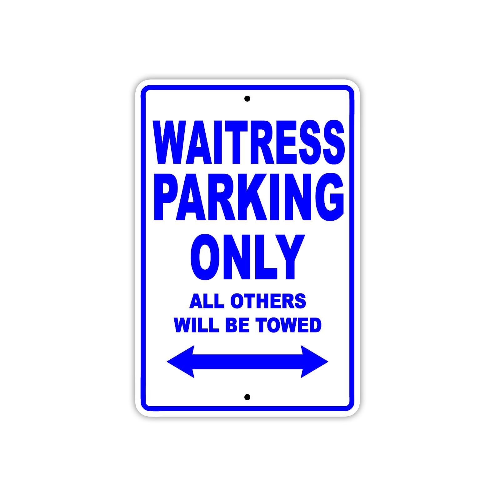 Waitress Parking Only All Others Will Be Towed With Novelty Caution Alert Warning Aluminum Sings