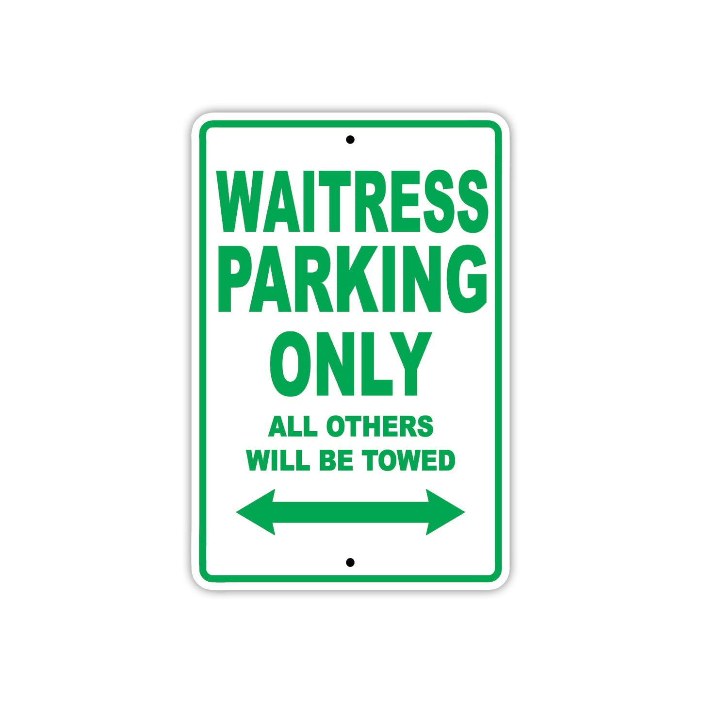 Waitress Parking Only All Others Will Be Towed With Novelty Caution Alert Warning Aluminum Sings