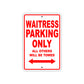 Waitress Parking Only All Others Will Be Towed With Novelty Caution Alert Warning Aluminum Sings