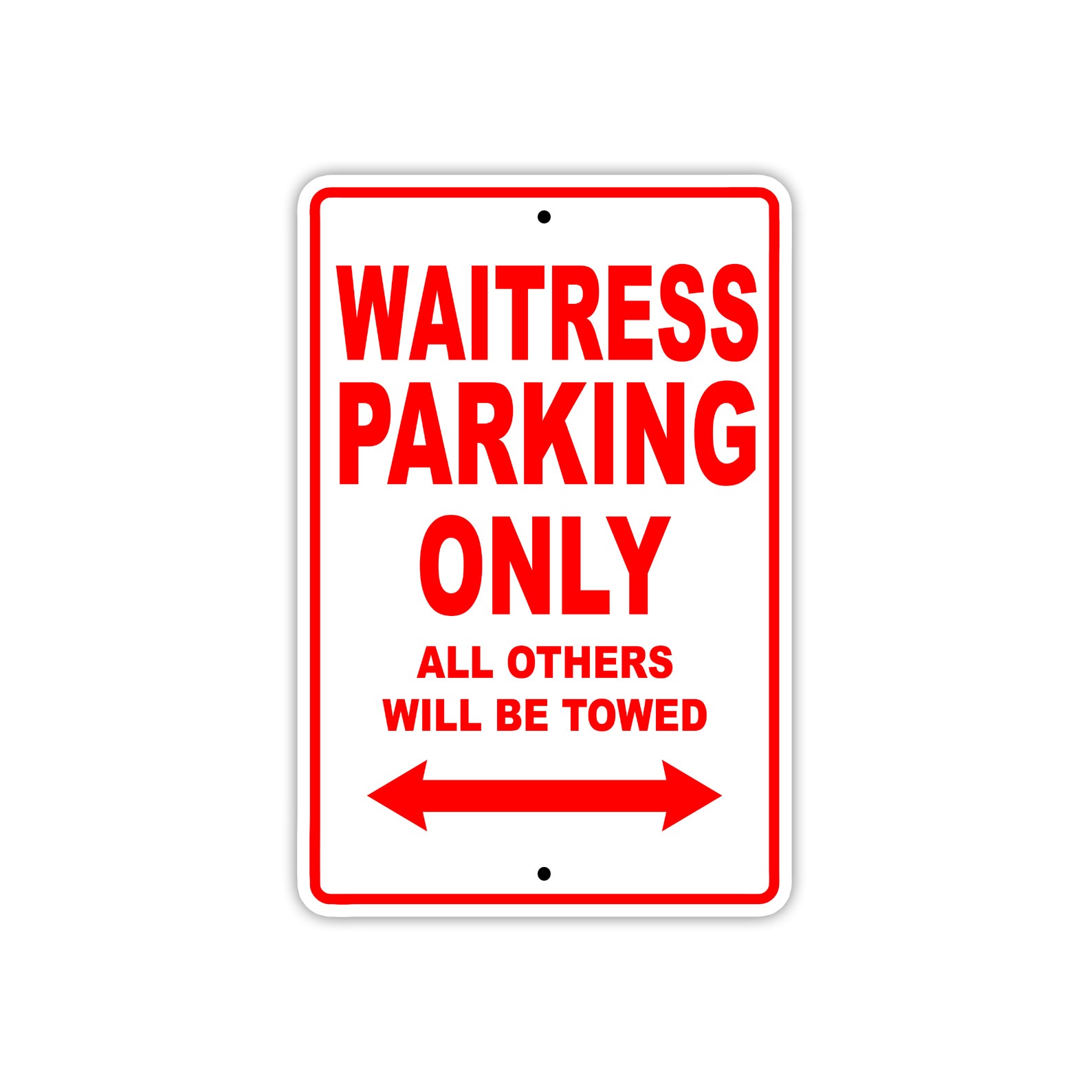 Waitress Parking Only All Others Will Be Towed With Novelty Caution Alert Warning Aluminum Sings