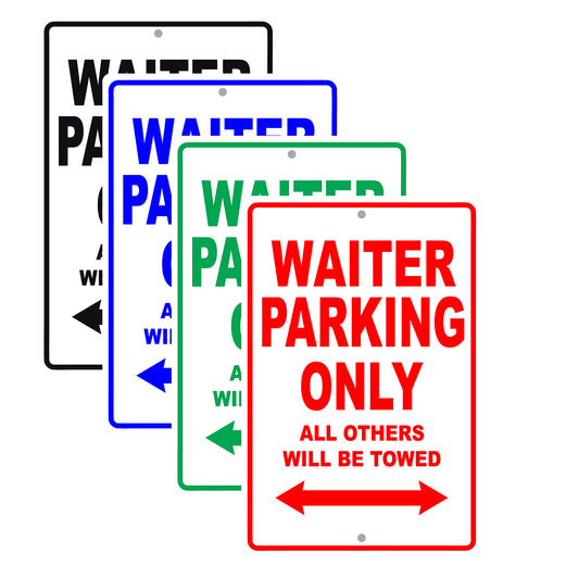 Waiter Parking Only All Others Will Be Towed With Novelty Caution Alert Warning Aluminum Sings