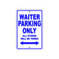 Waiter Parking Only All Others Will Be Towed With Novelty Caution Alert Warning Aluminum Sings